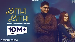 Mithi Mithi Gurnam Bhullar Video Song